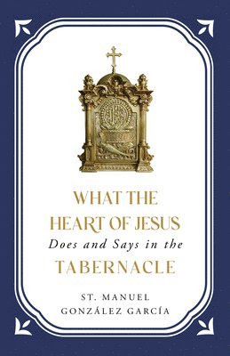 What the Heart of Jesus Does and Says in the Tabernacle 1