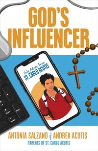 bokomslag God's Influencer: Holy Advice from St. Carlo Acutis