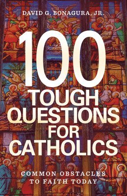 bokomslag 100 Tough Questions for Catholics