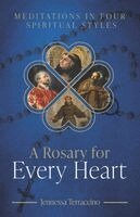 Jennessa Terraccino - A Rosary for Every Heart: Meditations in Four Spiritual Styles, Inbunden