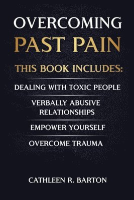 Overcoming Past Pain 1