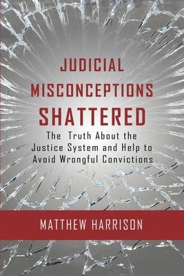 Judicial Misconceptions Shattered 1