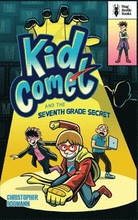 bokomslag Kid Comet and the Seventh Grade Secret