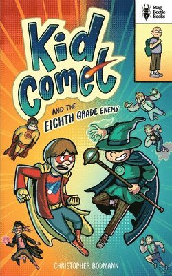 Kid Comet and the Eighth Grade Enemy