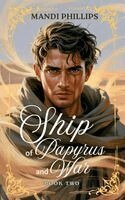 Mandi Phillips - Ship of Papyrus and War, Häftad
