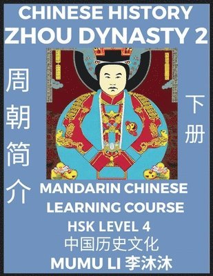 bokomslag Chinese History of Zhou Dynasty (Part 2) - Mandarin Chinese Learning Course (HSK Level 4), Self-learn Chinese, Easy Lessons, Simplified Characters, Words, Idioms, Stories, Essays, Vocabulary,