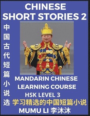 Mumu Li - Chinese Short Stories (Part 2) - Mandarin Chinese Learning Course (HSK Level 3), Self-learn Chinese Language, Culture, Myths & Legends, Easy Lessons for Beginners, Simplified Characters, Words, Idioms, Essays, Vocabulary English, Pinyin, Häftad