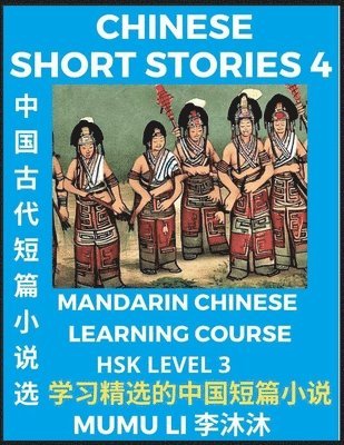 Mumu Li - Chinese Short Stories (Part 4) - Mandarin Chinese Learning Course (HSK Level 3), Self-learn Chinese Language, Culture, Myths & Legends, Easy Lessons for Beginners, Simplified Characters, Words, Idioms, Essays, Vocabulary English, Pinyin, Häftad
