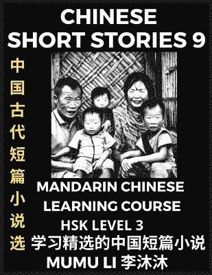 bokomslag Chinese Short Stories (Part 9) - Mandarin Chinese Learning Course (HSK Level 3), Self-learn Chinese Language, Culture, Myths & Legends, Easy Lessons for Beginners, Simplified Characters, Words, Idi...