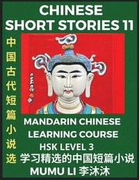 bokomslag Chinese Short Stories (Part 11) - Mandarin Chinese Learning Course (HSK Level 3), Self-learn Chinese Language, Culture, Myths & Legends, Easy Lessons for Beginners, Simplified Characters, Words,