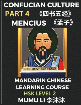 bokomslag Mencius - Four Books and Five Classics of Confucianism (Part 4)- Mandarin Chinese Learning Course (HSK Level 2), Self-learn China's History & Culture, Easy Lessons, Simplified Characters, Words, Id...