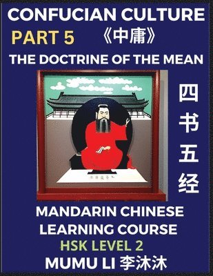 The Doctrine of The Mean - Four Books and Five Classics of Confucianism (Part 5)- Mandarin Chinese Learning Course (HSK Level 2), Self-learn China's History & Culture, Easy Lessons, Simplified Characters, Words, Idioms, Stories, Essays, English Vocabulary,