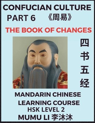 The Book of Changes - Four Books and Five Classics of Confucianism (Part 6)- Mandarin Chinese Learning Course (HSK Level 2), Self-learn China's History & Culture, Easy Lessons, Simplified Characters, Words, Idioms, Stories, Essays, English Vocabulary, Piny