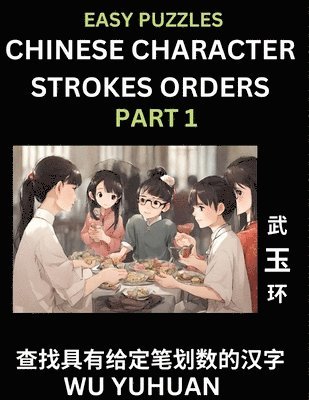 bokomslag Chinese Character Strokes Orders (Part 1)- Learn Counting Number of Strokes in Mandarin Chinese Character Writing, Easy Lessons for Beginners (HSK All Levels), Simple Mind Game Puzzles, Answers,