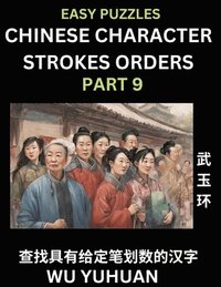 bokomslag Chinese Character Strokes Orders (Part 9)- Learn Counting Number of Strokes in Mandarin Chinese Character Writing, Easy Lessons for Beginners (HSK All Levels), Simple Mind Game Puzzles, Answers,