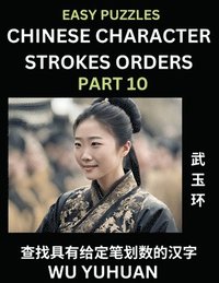 bokomslag Chinese Character Strokes Orders (Part 10)- Learn Counting Number of Strokes in Mandarin Chinese Character Writing, Easy Lessons for Beginners (HSK All Levels), Simple Mind Game Puzzles, Answers,