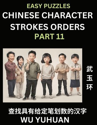 bokomslag Chinese Character Strokes Orders (Part 11)- Learn Counting Number of Strokes in Mandarin Chinese Character Writing, Easy Lessons for Beginners (HSK All Levels), Simple Mind Game Puzzles, Answers,