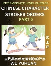 bokomslag Counting Chinese Character Strokes Numbers (Part 5)- Intermediate Level Test Series, Learn Counting Number of Strokes in Mandarin Chinese Character Writing, Easy Lessons (HSK All Levels), Simple Mind