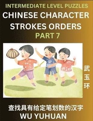 bokomslag Counting Chinese Character Strokes Numbers (Part 7)- Intermediate Level Test Series, Learn Counting Number of Strokes in Mandarin Chinese Character Writing, Easy Lessons (HSK All Levels), Simple Mind