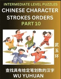 bokomslag Counting Chinese Character Strokes Numbers (Part 10)- Intermediate Level Test Series, Learn Counting Number of Strokes in Mandarin Chinese Character Writing, Easy Lessons (HSK All Levels), Simple