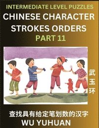 bokomslag Counting Chinese Character Strokes Numbers (Part 11)- Intermediate Level Test Series, Learn Counting Number of Strokes in Mandarin Chinese Character Writing, Easy Lessons (HSK All Levels), Simple