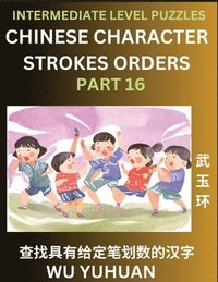 bokomslag Counting Chinese Character Strokes Numbers (Part 16)- Intermediate Level Test Series, Learn Counting Number of Strokes in Mandarin Chinese Character Writing, Easy Lessons (HSK All Levels), Simple