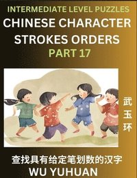 bokomslag Counting Chinese Character Strokes Numbers (Part 17)- Intermediate Level Test Series, Learn Counting Number of Strokes in Mandarin Chinese Character Writing, Easy Lessons (HSK All Levels), Simple