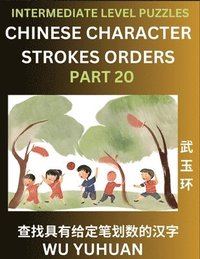 bokomslag Counting Chinese Character Strokes Numbers (Part 20)- Intermediate Level Test Series, Learn Counting Number of Strokes in Mandarin Chinese Character Writing, Easy Lessons (HSK All Levels), Simple