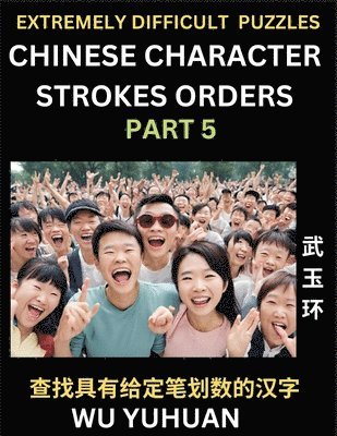 bokomslag Extremely Difficult Level of Counting Chinese Character Strokes Numbers (Part 5)- Advanced Level Test Series, Learn Counting Number of Strokes in Mandarin Chinese Character Writing, Easy Lessons (HSK