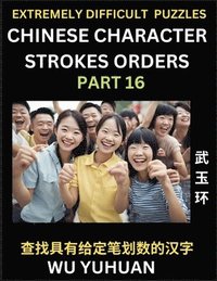 bokomslag Extremely Difficult Level of Counting Chinese Character Strokes Numbers (Part 16)- Advanced Level Test Series, Learn Counting Number of Strokes in Mandarin Chinese Character Writing, Easy Lessons