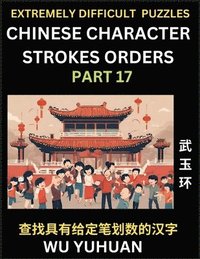 bokomslag Extremely Difficult Level of Counting Chinese Character Strokes Numbers (Part 17)- Advanced Level Test Series, Learn Counting Number of Strokes in Mandarin Chinese Character Writing, Easy Lessons