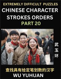 bokomslag Extremely Difficult Level of Counting Chinese Character Strokes Numbers (Part 20)- Advanced Level Test Series, Learn Counting Number of Strokes in Mandarin Chinese Character Writing, Easy Lessons (...
