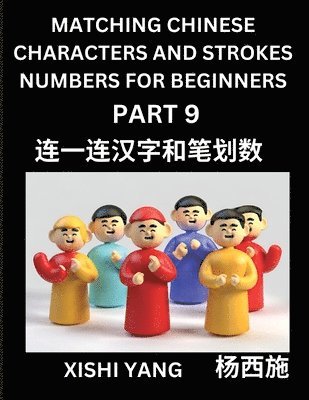 bokomslag Matching Chinese Characters and Strokes Numbers (Part 9)- Test Series to Fast Learn Counting Strokes of Chinese Characters, Simplified Characters and Pinyin, Easy Lessons, Answers