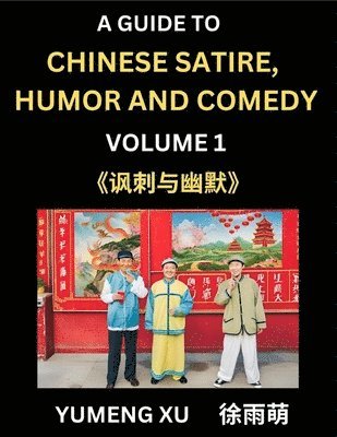 bokomslag Laughing at Life (Part 1): A Guide to Chinese Satire, Humor and Comedy, Discover Satirical Humor, Learn Reading Funny Chinese Essays and Stories,