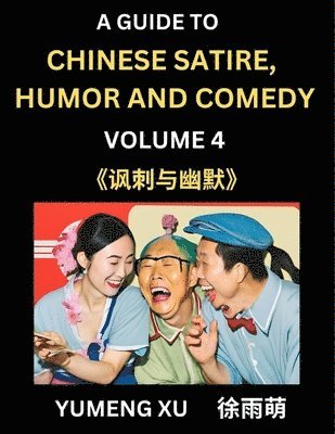 bokomslag Laughing at Life (Part 4): A Guide to Chinese Satire, Humor and Comedy, Discover Satirical Humor, Learn Reading Funny Chinese Essays and Stories,