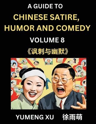 bokomslag Laughing at Life (Part 8): A Guide to Chinese Satire, Humor and Comedy, Discover Satirical Humor, Learn Reading Funny Chinese Essays and Stories,