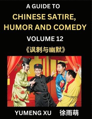 bokomslag Laughing at Life (Part 12): A Guide to Chinese Satire, Humor and Comedy, Discover Satirical Humor, Learn Reading Funny Chinese Essays and Stories,