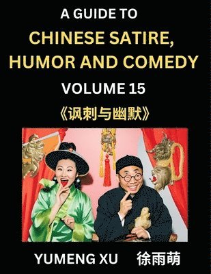 bokomslag Laughing at Life (Part 15): A Guide to Chinese Satire, Humor and Comedy, Discover Satirical Humor, Learn Reading Funny Chinese Essays and Stories,