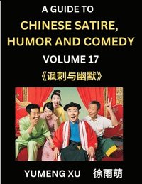 bokomslag Laughing at Life (Part 17): A Guide to Chinese Satire, Humor and Comedy, Discover Satirical Humor, Learn Reading Funny Chinese Essays and Stories,