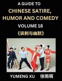 bokomslag Laughing at Life (Part 18): A Guide to Chinese Satire, Humor and Comedy, Discover Satirical Humor, Learn Reading Funny Chinese Essays and Stories,