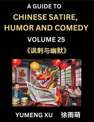 bokomslag Laughing at Life (Part 25): A Guide to Chinese Satire, Humor and Comedy, Discover Satirical Humor, Learn Reading Funny Chinese Essays and Stories,