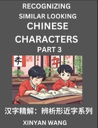 bokomslag Recognizing Chinese Characters (Part 3)- Quickly Learn Recognizing and Distinguishing Similar Looking Chinese Characters by Reading Short Stories