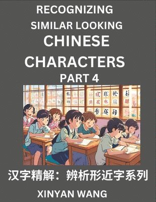 bokomslag Recognizing Chinese Characters (Part 4)- Quickly Learn Recognizing and Distinguishing Similar Looking Chinese Characters by Reading Short Stories