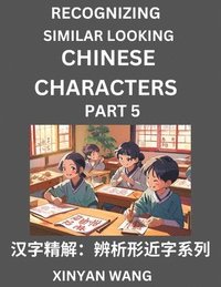 bokomslag Recognizing Chinese Characters (Part 5)- Quickly Learn Recognizing and Distinguishing Similar Looking Chinese Characters by Reading Short Stories