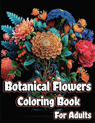 Botanical Flowers Coloring book for Adults 1