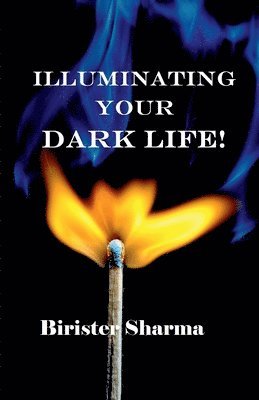 Illuminating Your Dark Life!