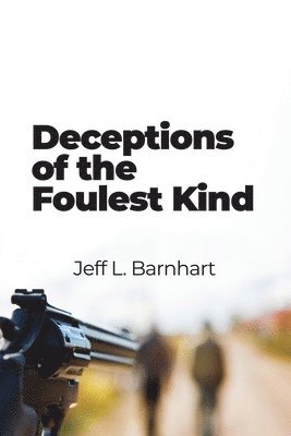 Deceptions of the Foulest Kind 1