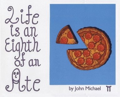John Michael - Life is an Eighth of an Ate, Inbunden