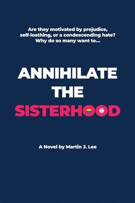 Annihilate the Sisterhood 1