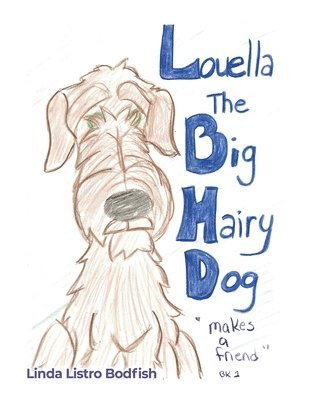 Louella the Big Hairy Dog Makes a Friend 1